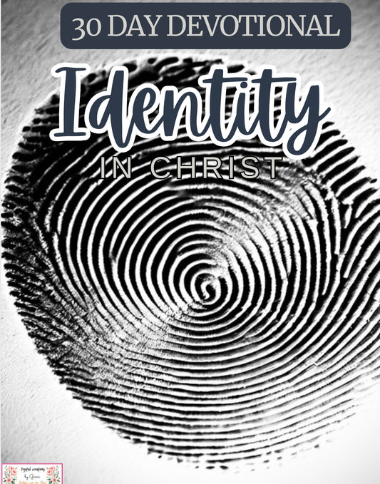 IDENTITY IN CHRIST - 30 Day Devotional (for adults)